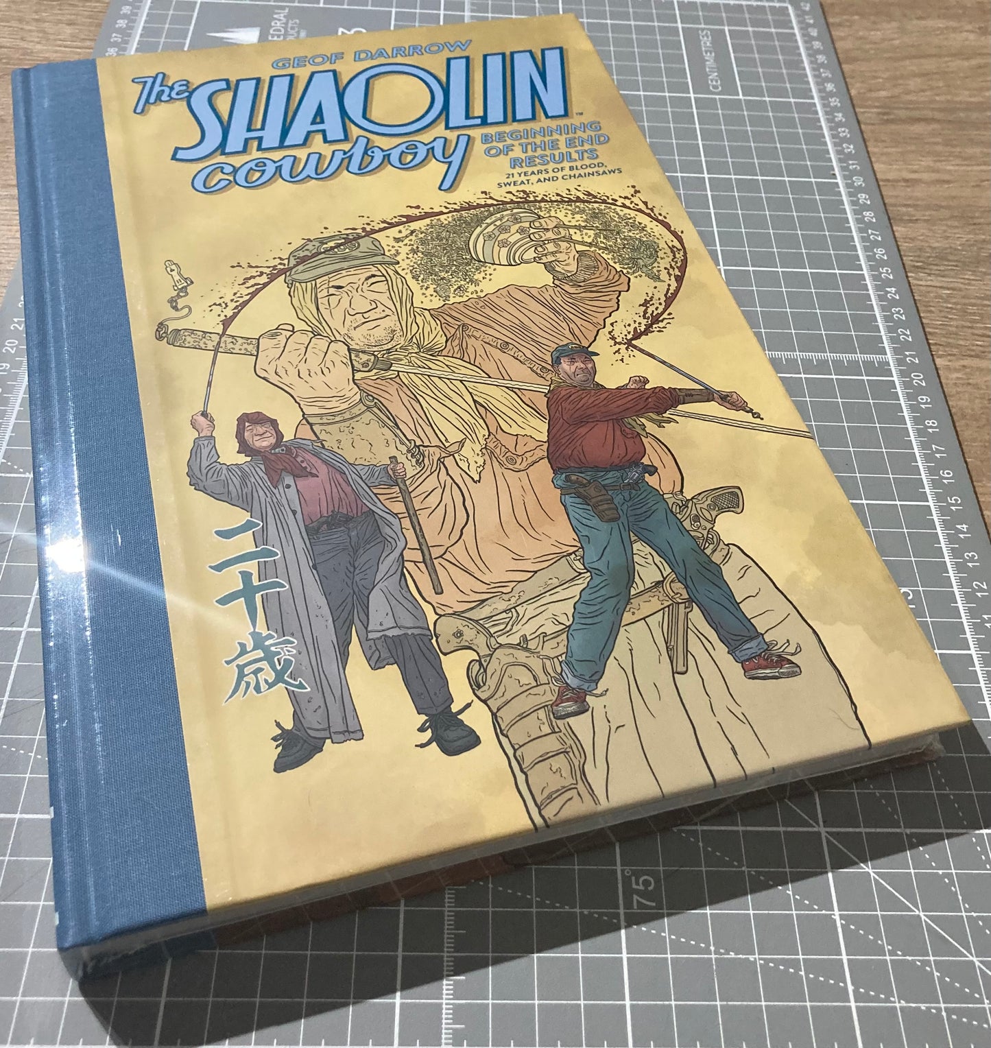 The Shaolin Cowboy: Beginning of the End Results - 21 Years of Blood, Sweat, and Chainsaws HC