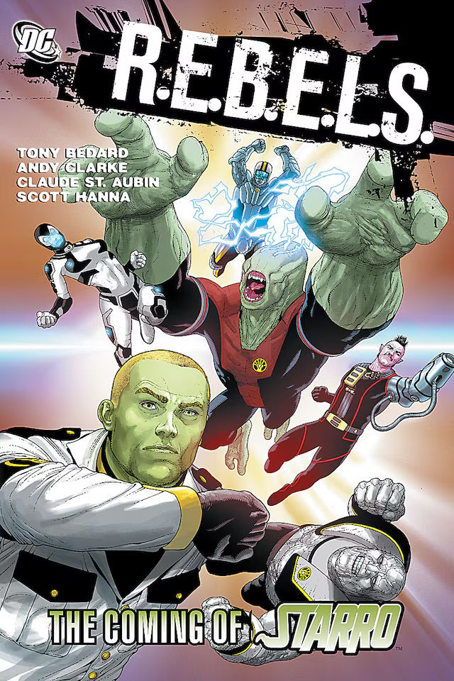 DC Comics, R.E.B.E.L.S. Vol. 1: The Coming of Starro TPB, Tony Bedard, Andy Clarke, Claude St. Aubin, Scott Hanna.