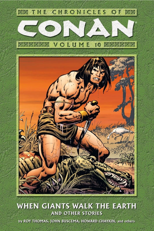 The Chronicles of Conan Volume 10: When Giants Walk The Earth And Other Stories TP