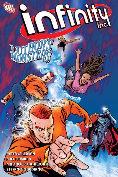 DC Comics, Infinity Inc Vol. 1: Luthor’s Monsters, Peter Milligan, Max Fiumara, Travel Foreman.