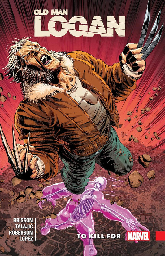 Marvel Comics, Wolverine: Old Man Logan Vol. 8 - To Kill For TPB, Ed Brisson, Talajic, Roberson.
