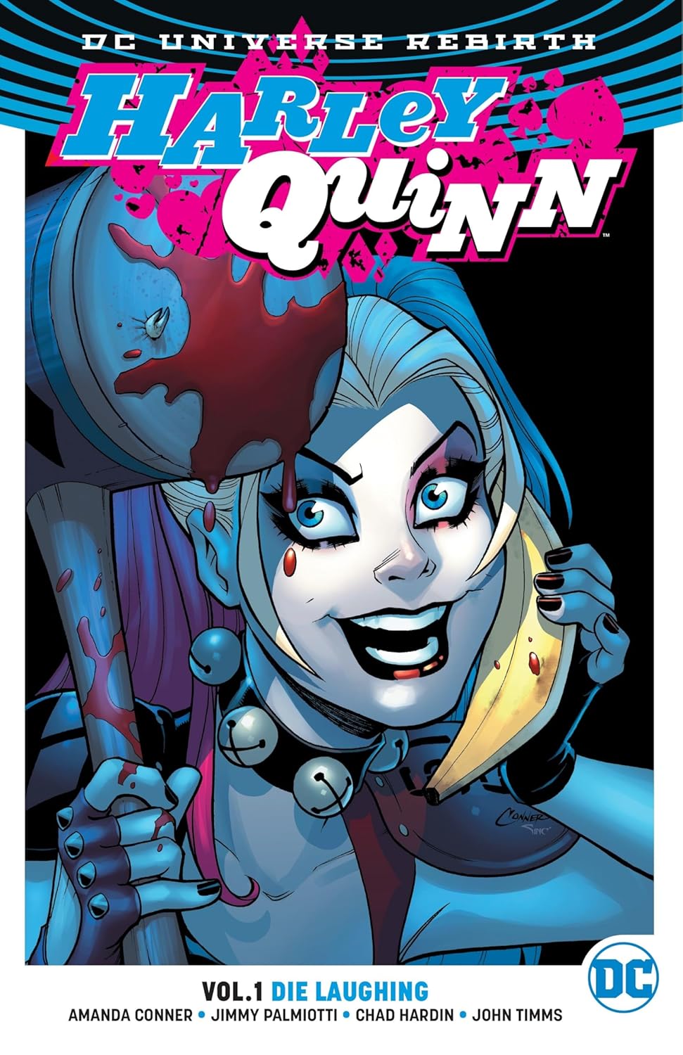 DC Comics, Harley Quinn Vol. 1: Die Laughing (Rebirth) TPB, Amanda Conner, Jimmy Palmiotti, Chad Hardin, John Timms.