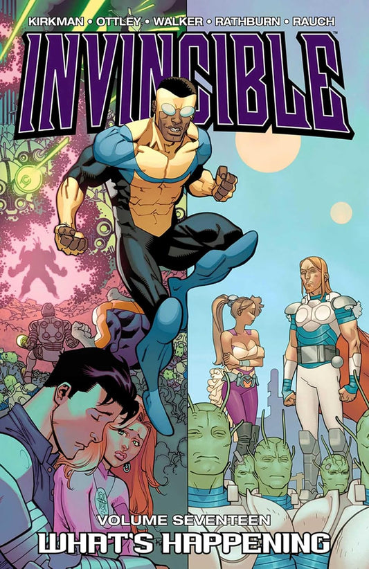 Image Comics, Invincible, Vol. 17: What's Happening (2013) TPB, Kirkman, Ottley. Walker, Rathburn, Rauch.