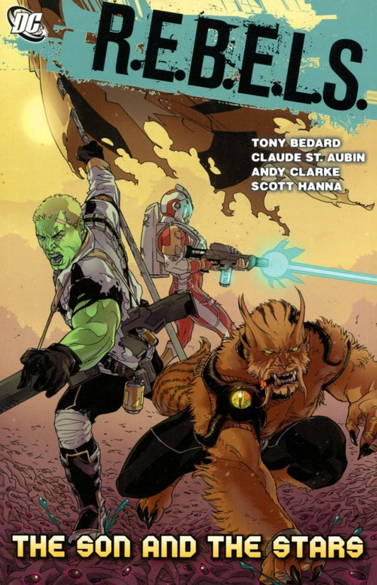 DC Comics, R.E.B.E.L.S. Vol. 3: The Son and the Stars TPB, Tony Bedard, Claud St. Aubin, Andy Clarke, Scott Hanna.