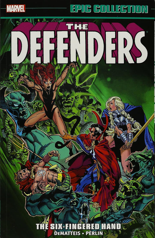 Marvel Comics, Defenders Epic Collection: The Six-Fingered Hand Saga (Volume 6 1981-1982) TPB
