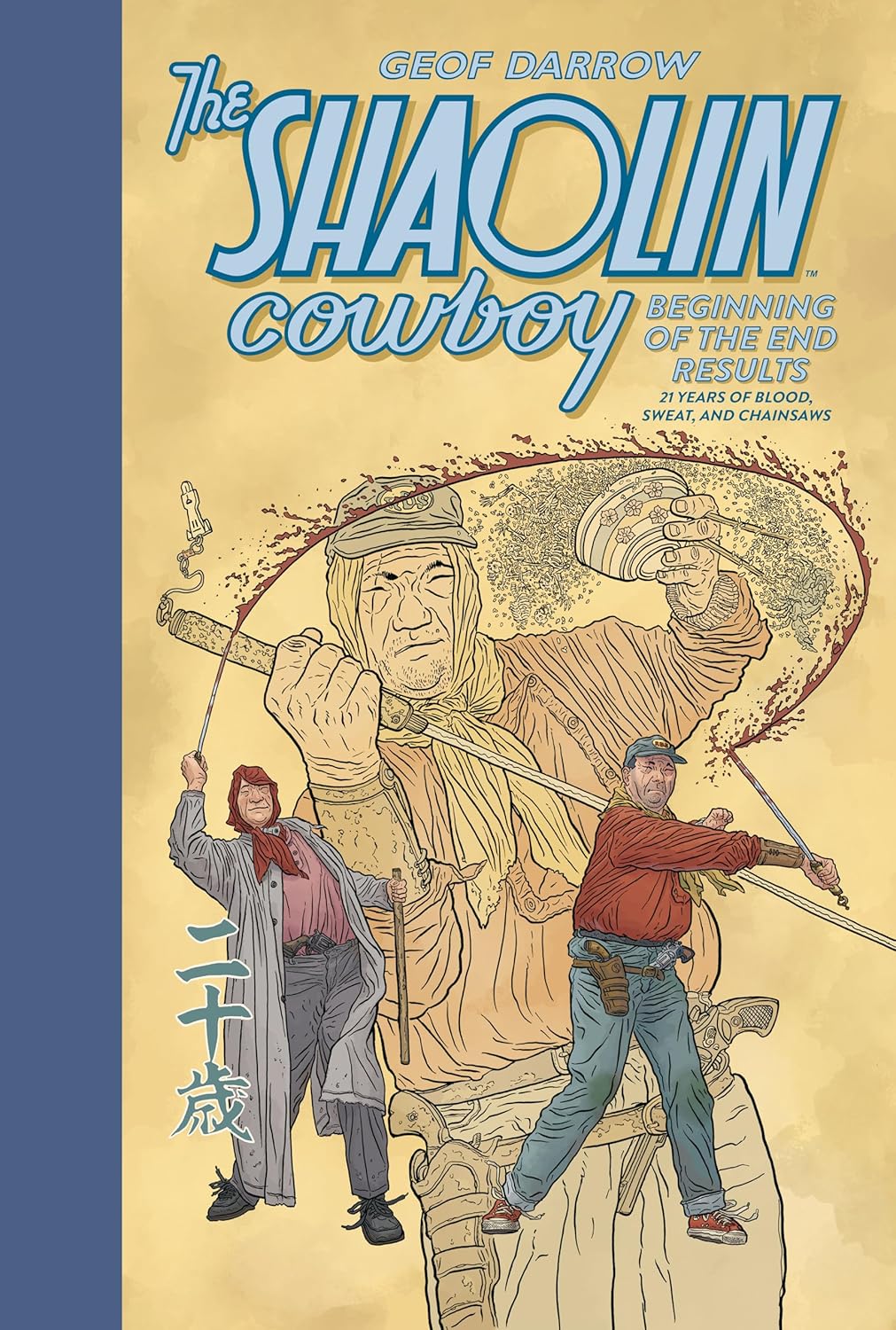 Dark Horse Books, The Shaolin Cowboy: Beginning of the End Results - 21 Years of Blood, Sweat, and Chainsaws HC