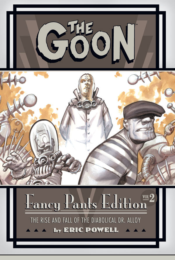 The Goon Fancy Pants Edition Volume 2: The Rise And Fall Of The Diabolical Dr. Alloy HC (LIMITED EDITION HARDCOVER Signed By: Eric Powell).