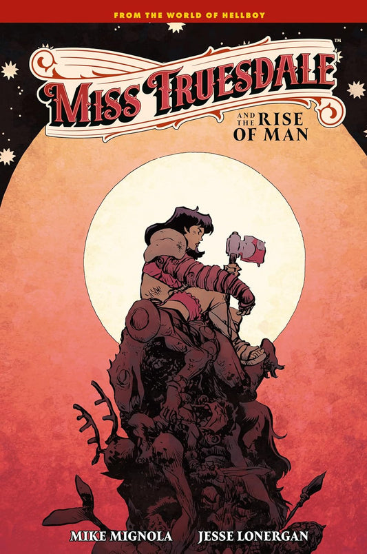 Dark Horse Books, Miss Truesdale and the Rise of Man HC